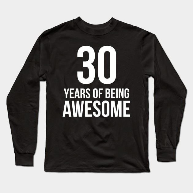 30 Year Old Birthday Long Sleeve T-Shirt by ThreadsMonkey